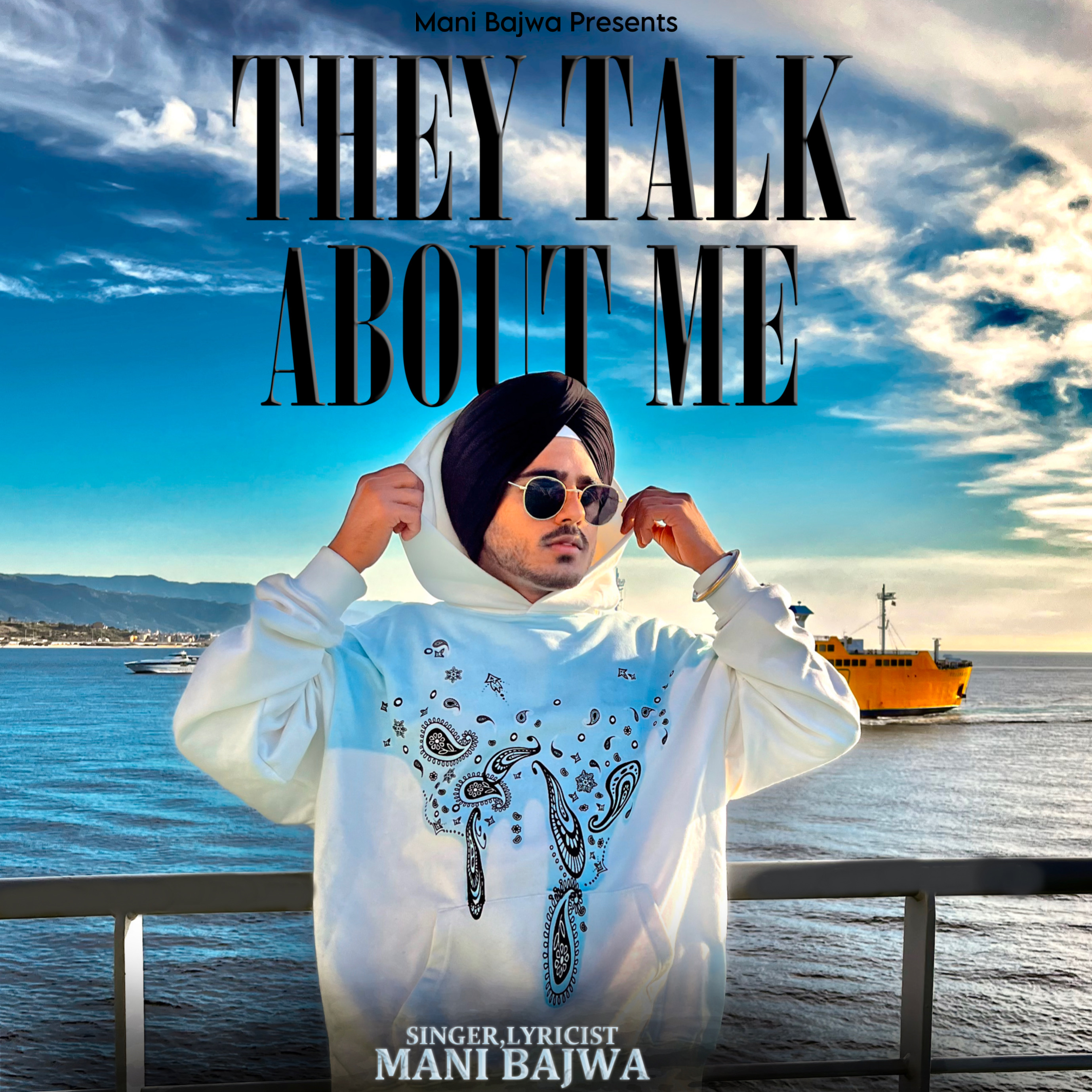 They Talk About Me  Mani Bajwa